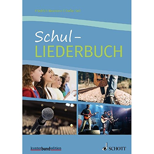Schul-Liederbuch: für allgemein bildende Schulen. Gesang und Gitarre, Klavier. Liederbuch. (kunter-bund-edition) von Schott Music